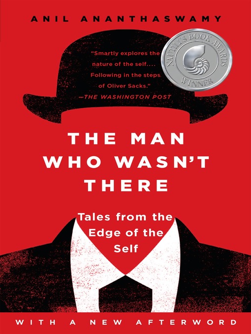 Title details for The Man Who Wasn't There by Anil Ananthaswamy - Wait list